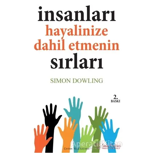 İnsanları Hayalinize Dahil Etmenin Sırları - Simon Dowling - Sola Unitas