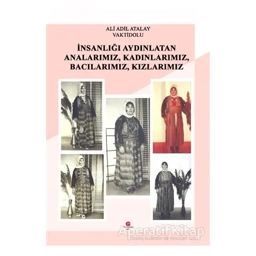 İnsanlığı Aydınlatan Analarımız, Kadınlarımız, Bacılarımız, Kızlarımız