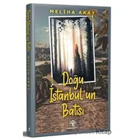 Doğu İstanbulun Batısı - Meliha Akay - Mavi Nefes Yayınları