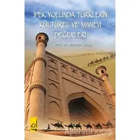 İpek Yolunda Türklerin Kültürel ve Manevi Değerleri - Mehmet Saray - Boğaziçi Yayınları