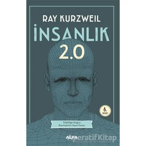 İnsanlık 2.0 - Ray Kurzweil - Alfa Yayınları