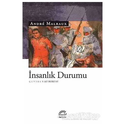 İnsanlık Durumu - Andre Malraux - İletişim Yayınevi