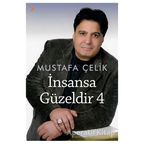 İnsansa Güzeldir 4 - Mustafa Çelik - Cinius Yayınları