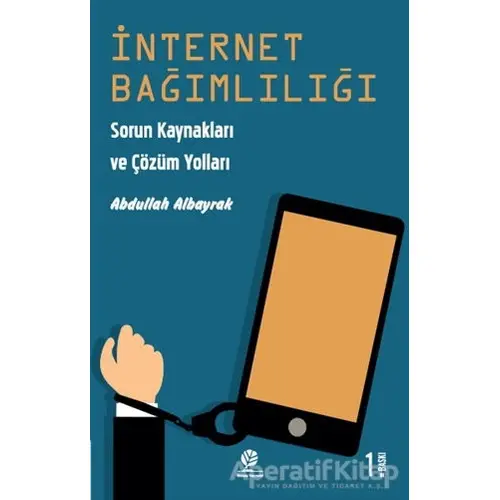 İnternet Bağımlılığı - Abdullah Albayrak - Gonca Yayınevi