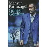 Güneşi Gördüm - Mahsun Kırmızıgül - And Kitap