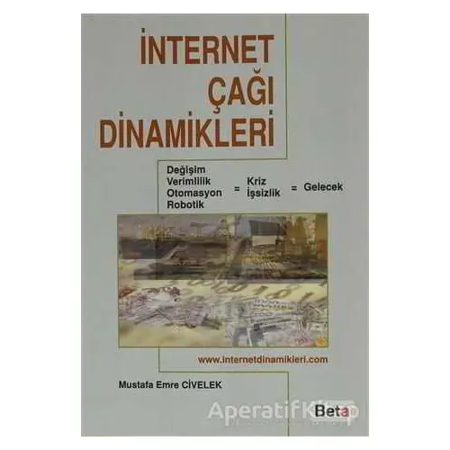 İnternet Çağı Dinamikleri - Mustafa Emre Civelek - Beta Yayınevi