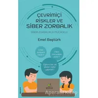 Çevrimiçi Riskler ve Siber Zorbalık - Emel Baştürk - ELMA Yayınevi