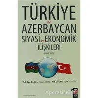 Türkiye ile Azerbaycan Siyasi ve Ekonomik İlişkileri (1990- 2005)