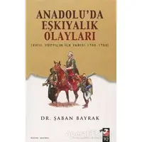 Anadoluda Eşkiyalık Olayları - Şaban Bayrak - IQ Kültür Sanat Yayıncılık