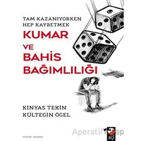 Kumar ve Bahis Bağımlılığı - Kinyas Tekin - IQ Kültür Sanat Yayıncılık