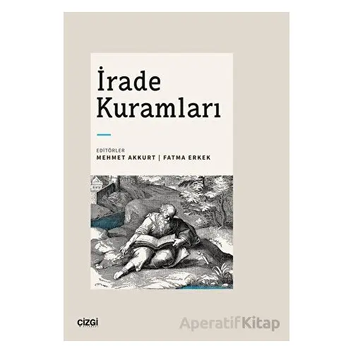 İrade Kuramları - Fatma Erkek - Çizgi Kitabevi Yayınları