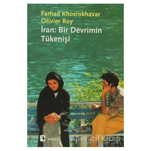 İran: Bir Devrimin Tükenişi - Olivier Roy - Metis Yayınları