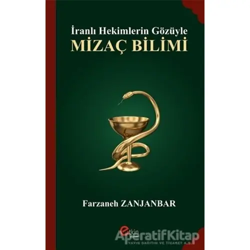 İranlı Hekimlerin Gözüyle Mizaç Bilimi - Farzaneh Zanjanbar - Etkin Yayınevi