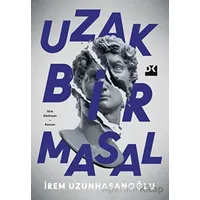 Uzak Bir Masal - İrem Uzunhasanoğlu - Doğan Kitap