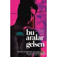 Bu Aralar Gelsen - İrfan Gürkan Çelebi - Nesil Yayınları