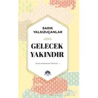 Gelecek Yakındır - Sadık Yalsızuçanlar - Mevsimler Kitap