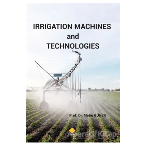 Irrigation Machines and Technologies - Metin Güner - Duvar Kitabevi