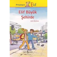 Elif Büyük Şehirde - Julia Boehme - İş Bankası Kültür Yayınları