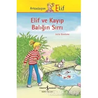 Elif ve Kayıp Balığın Sırrı - Julia Boehme - İş Bankası Kültür Yayınları