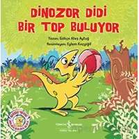 Dinozor Didi Bir Top Buluyor - Gökçe Ateş Aytuğ - İş Bankası Kültür Yayınları