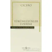 Yükümlülükler Üzerine - Marcus Tullius Cicero - İş Bankası Kültür Yayınları