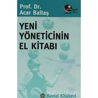 Yeni Yöneticinin El Kitabı - Acar Baltaş - Remzi Kitabevi