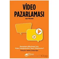 Video Pazarlaması, Markaların Büyümesi için Video Kampanyaları Nasıl Oluşturulur?