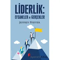 Liderlik : Efsaneler ve Gerçekler - Jeffrey Pfeffer - Peta Kitap