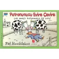 Patronunuzu Evire Çevire Çok Amaçlı Kullanmanın 99 Yolu! - Pat Hucklebee - Aksoy Yayıncılık