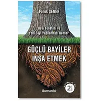 Güçlü Bayiler İnşa Etmek - Faruk Şener - Hümanist Kitap Yayıncılık