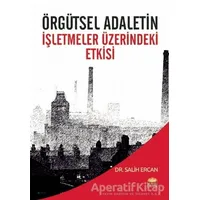 Örgütsel Adaletin İşletmeler Üzerindeki Etkisi - Salih Ercan - Nobel Akademik Yayıncılık