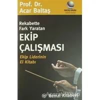 Rekabette Fark Yaratan Ekip Çalışması Ekip Liderinin El Kitabı - Acar Baltaş - Remzi Kitabevi