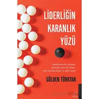 Liderliğin Karanlık Yüzü - Gülden Türktan - Destek Yayınları