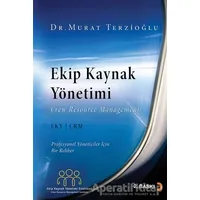 Ekip Kaynak Yönetimi - Murat Terzioğlu - Cinius Yayınları