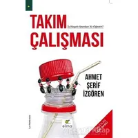 Takım Çalışması - Ahmet Şerif İzgören - ELMA Yayınevi