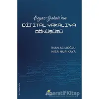 Beyaz Yakalı’nın Dijital Yakalı’ya Dönüşümü - Nisa Nur Kaya - ELMA Yayınevi