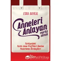 Anneleri Anlayan Marka Olmak - Esra Baykal - The Kitap