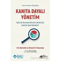 Kanıta Dayalı Yönetim - Daha İyi Kurumsal Kararlar Almak için Kanıtlar Nasıl Kullanılır?