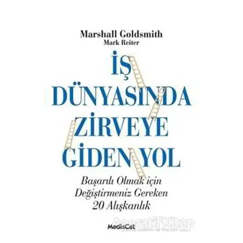 İş Dünyasında Zirveye Giden Yol - Marshall Goldsmith - MediaCat Kitapları