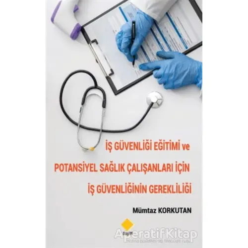 İş Güvenliği Eğitimi ve Potansiyel Sağlık Çalışanları için İş Güvenliğinin Gerekliliği