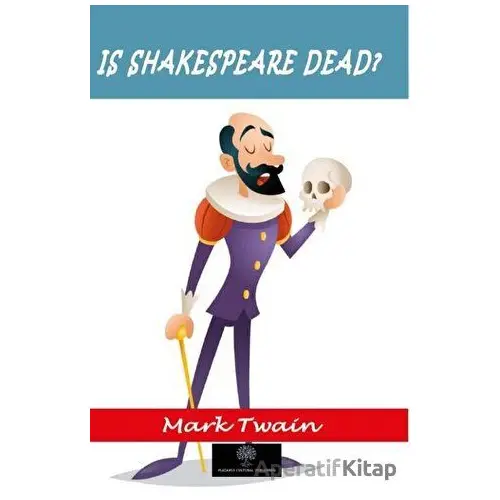 Is Shakespeare Dead? - Mark Twain - Platanus Publishing