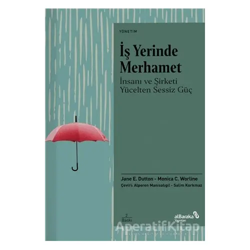 İş Yerinde Merhamet - Jane E. Dutton - Albaraka Yayınları