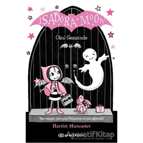 Isadora Moon Okul Gezisinde - Harriet Muncaster - Epsilon Yayınevi