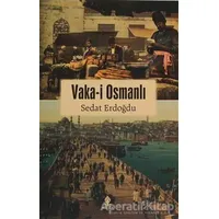 Vaka-i Osmanlı - Sedat Erdoğdu - Roza Yayınevi