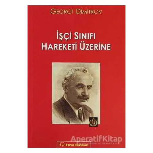 İşçi Sınıfı Hareketi Üzerine - Georgi Dimitrov - Sorun Yayınları