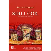 Sırlı Gök - Bir Göbeklitepe Hikayesi - S. Serra Erdoğan - Mona Kitap