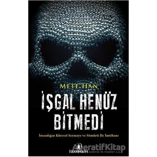 İşgal Henüz Bitmedi - Mete Han - İskenderiye Yayınları