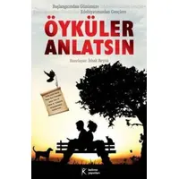 Öyküler Anlatsın - Kolektif - Kelime Yayınları