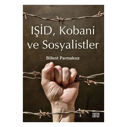 Işid, Kobani Ve Sosyalistler - Bülent Parmaksız - Nota Bene Yayınları