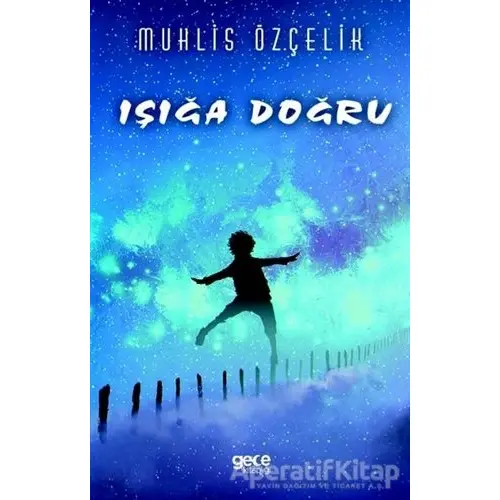 Işığa Doğru - Muhlis Özçelik - Gece Kitaplığı